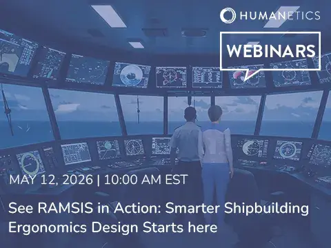 Register for the Live Webinar - See RAMSIS in Action: Smarter Shipbuilding Ergonomics Design Starts Here